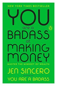 You Are a Badass at Making Money by Jen Sincero