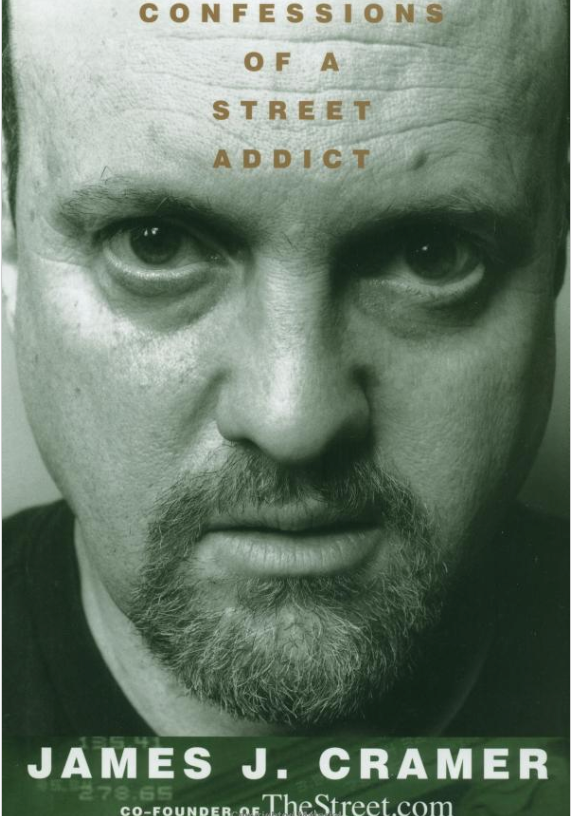 Confessions of a Street Addict by Jim Cramer