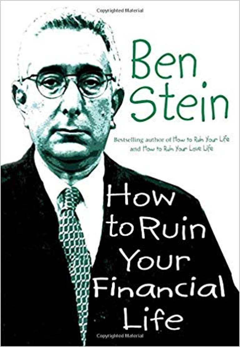 how to ruin your financial life by ben stein