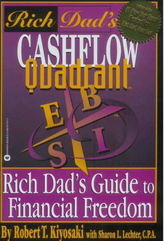 Cashflow Quadrant: Rich Dad’s Guide to Financial Freedom by Robert Kiyosaki