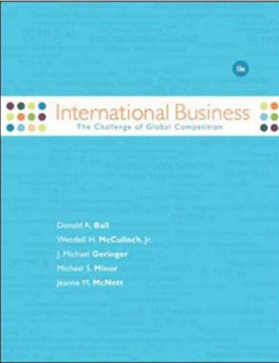 International Business: The Challenge of Global Competition by Donald A Ball, Professor Michael Geringer, Michael S. Minor, and Jeanne M. McNett