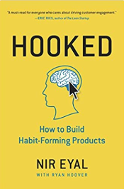 Hooked: How to Build Habit-Forming Products by Nir Eyal