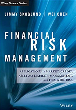 Financial Risk Management by Jimmy Skoglund and Wei Chen