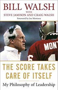 The Score Takes Care of Itself: My Philosophy of Leadership by Walsh, Jamison, and Walsh