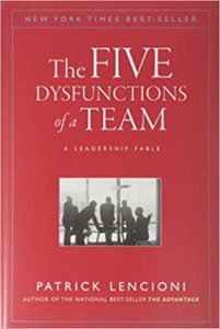 The Five Dysfunctions of a Team: A Leadership Fable by Patrick Lencioni