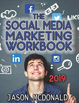 Social Media Marketing Workbook: How to Use Social Media for Business by Jason McDonald