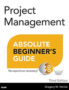 Project Management Absolute Beginner’s Guide by Gregory Horine