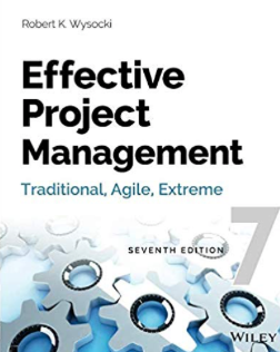Effective Project Management: Traditional, Agile, Extreme 7th Edition by Robert K. Wysock
