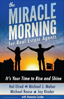 The Miracle Morning for Real Estate Agents: It’s Your Time to Rise and Shine by Hal Elrod