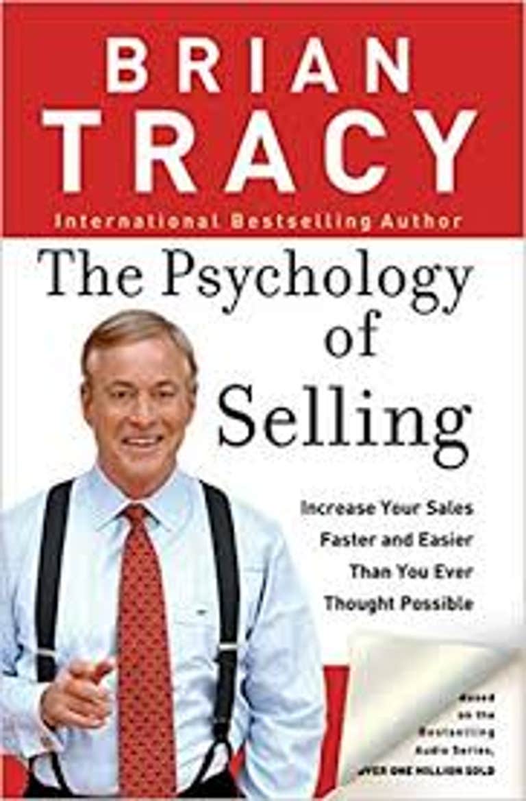 The Psychology of Selling- Increase Your Sales Faster and Easier Than You Ever Thought Possible