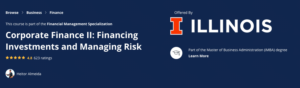 Corporate Finance II: Financing Investments and Managing Risk by Coursera