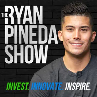 the ryan pineda show real estate investing podcast