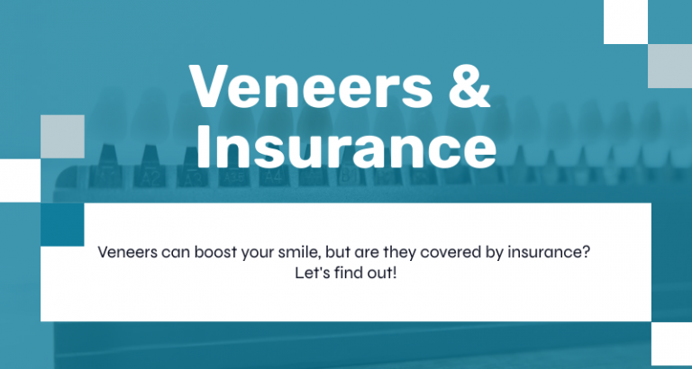 Does Dental Insurance Cover Veneers?
