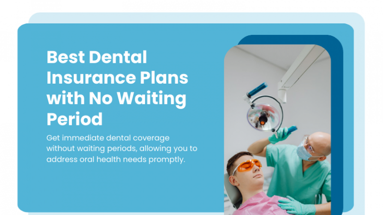 Best Dental Insurance With No Waiting Period